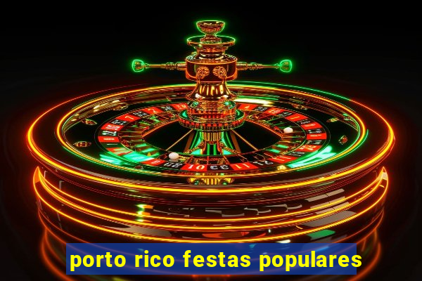 porto rico festas populares